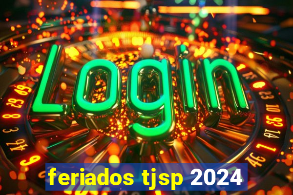 feriados tjsp 2024